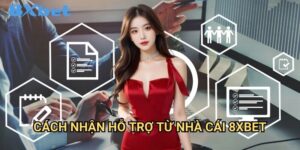 Cách nhận hỗ trợ từ nhà cái 8xbet mọi lúc mọi nơi