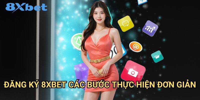 Đăng ký 8xbet - Hướng Dẫn Chi Tiết Cho Người Mới 2 Đăng ký 8xbet - Các Bước Thực Hiện Đơn Giản