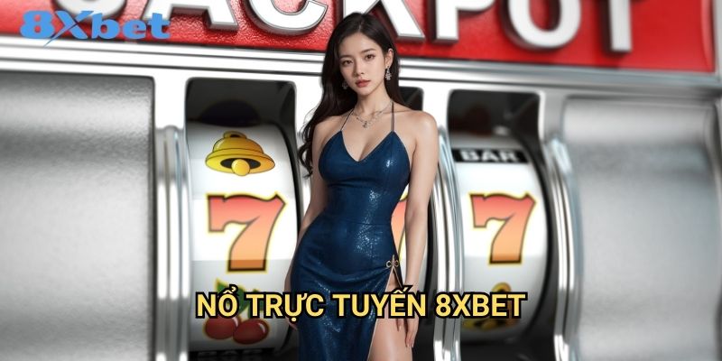 Nổ trực tuyến 8xbet với công nghệ hiện đại 1 Nổ trực tuyến 8xbet với công nghệ hiện đại